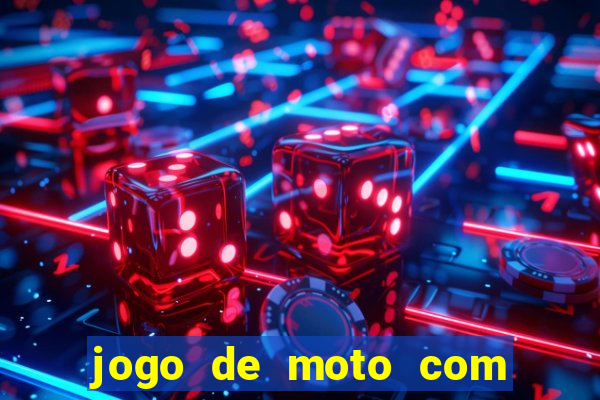 jogo de moto com dinheiro infinito